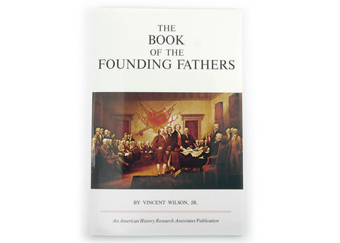 The Book of the Founding Fathers by Vincent Wilson, JR. 