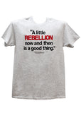 A Little Rebellion is a Good Thing Men's T-Shirt ( 3 Colors)